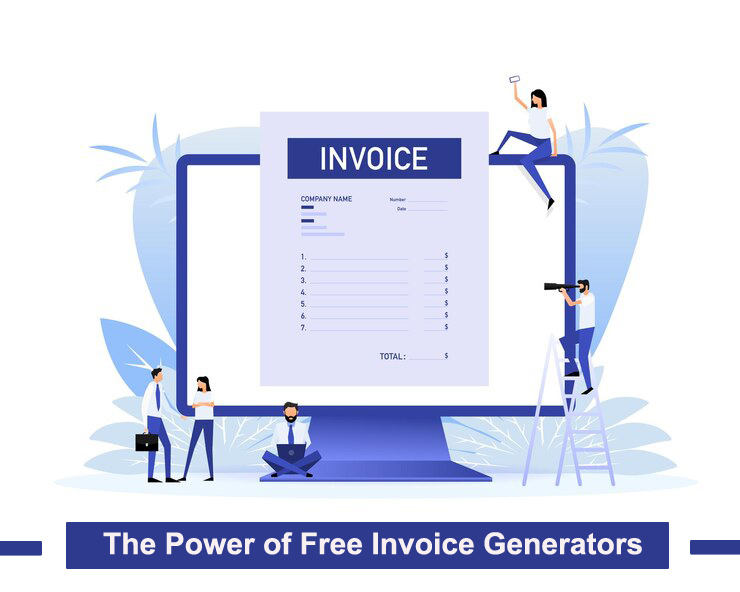The Power of Free Invoice Generators: Your Gateway to Seamless Billing
