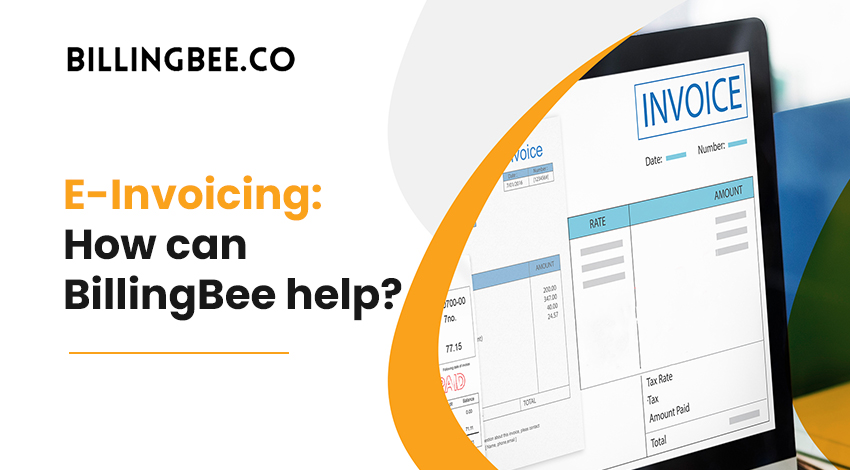 E-Invoicing: How can BillingBee help?<