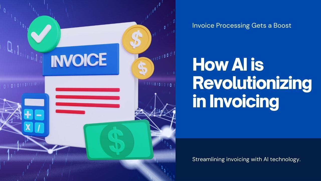 Invoice Processing Gets a Boost: How AI is Revolutionizing Your Accounts Payable (AP)?<
