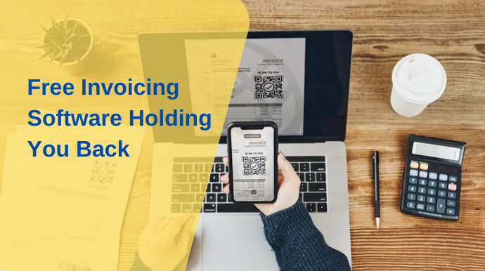 Building For Success: Is Free Invoicing Software Holding You Back?