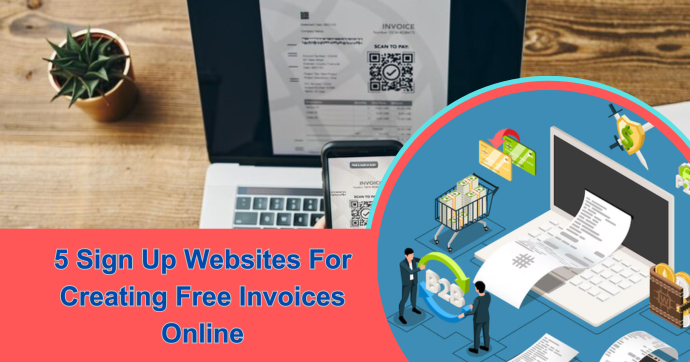 Top 5 No-Sign-Up Websites For Creating Free Invoices Online
