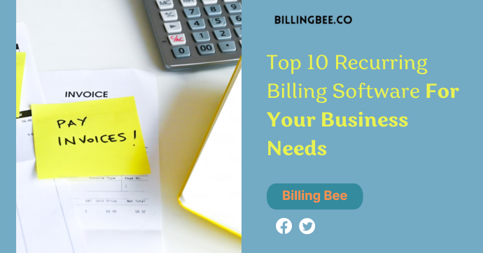 Top 10 Recurring Billing Software for Your Business Needs