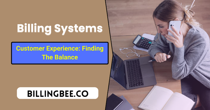 Billing Systems And Customer Experience: Finding The Balance