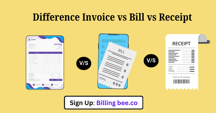 Difference Between Invoice vs Bill vs Receipt: Understanding The Basics!<