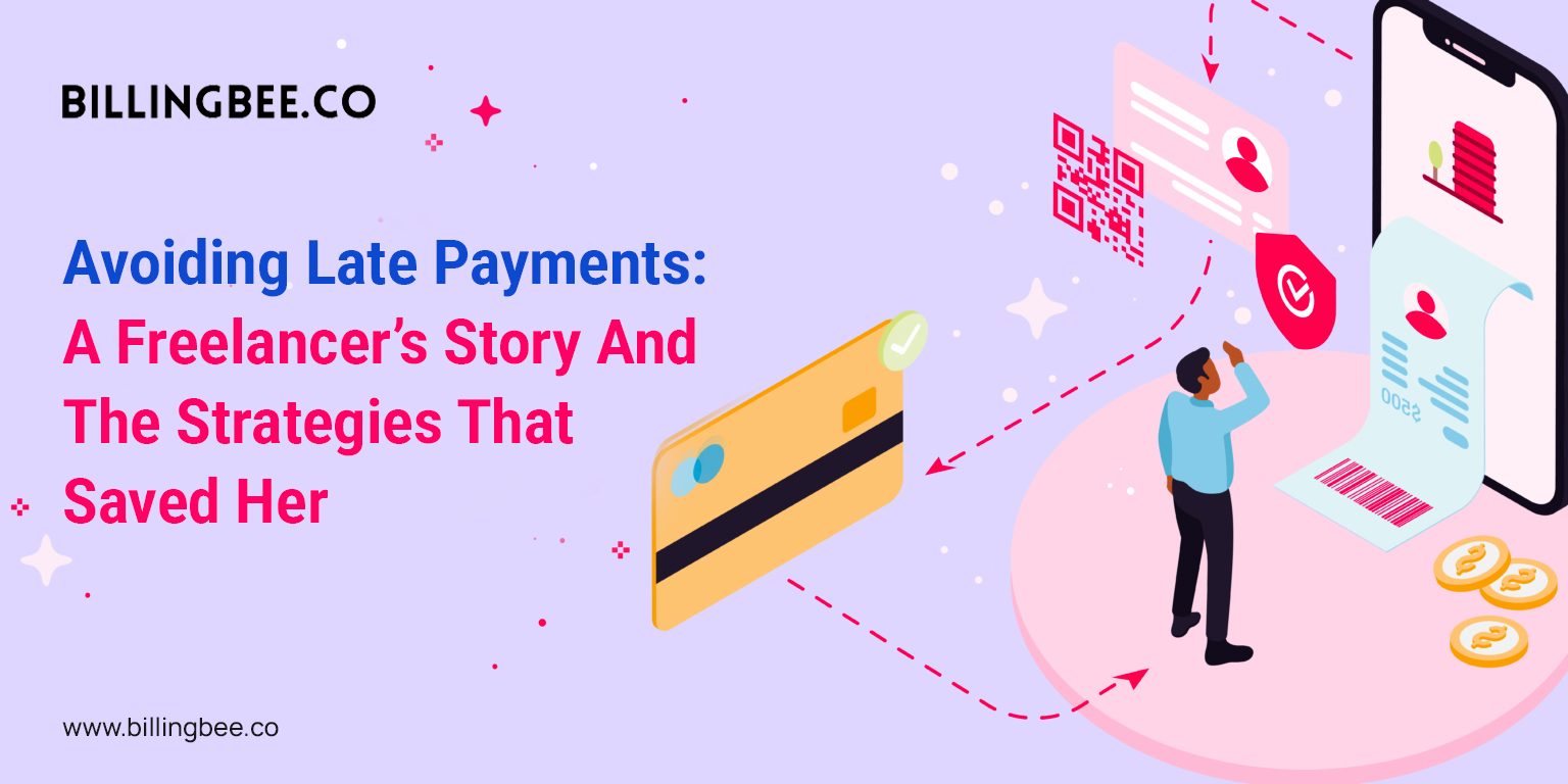 Avoiding Late Payments: A Freelancer’s Story and the Strategies That Saved Her<
