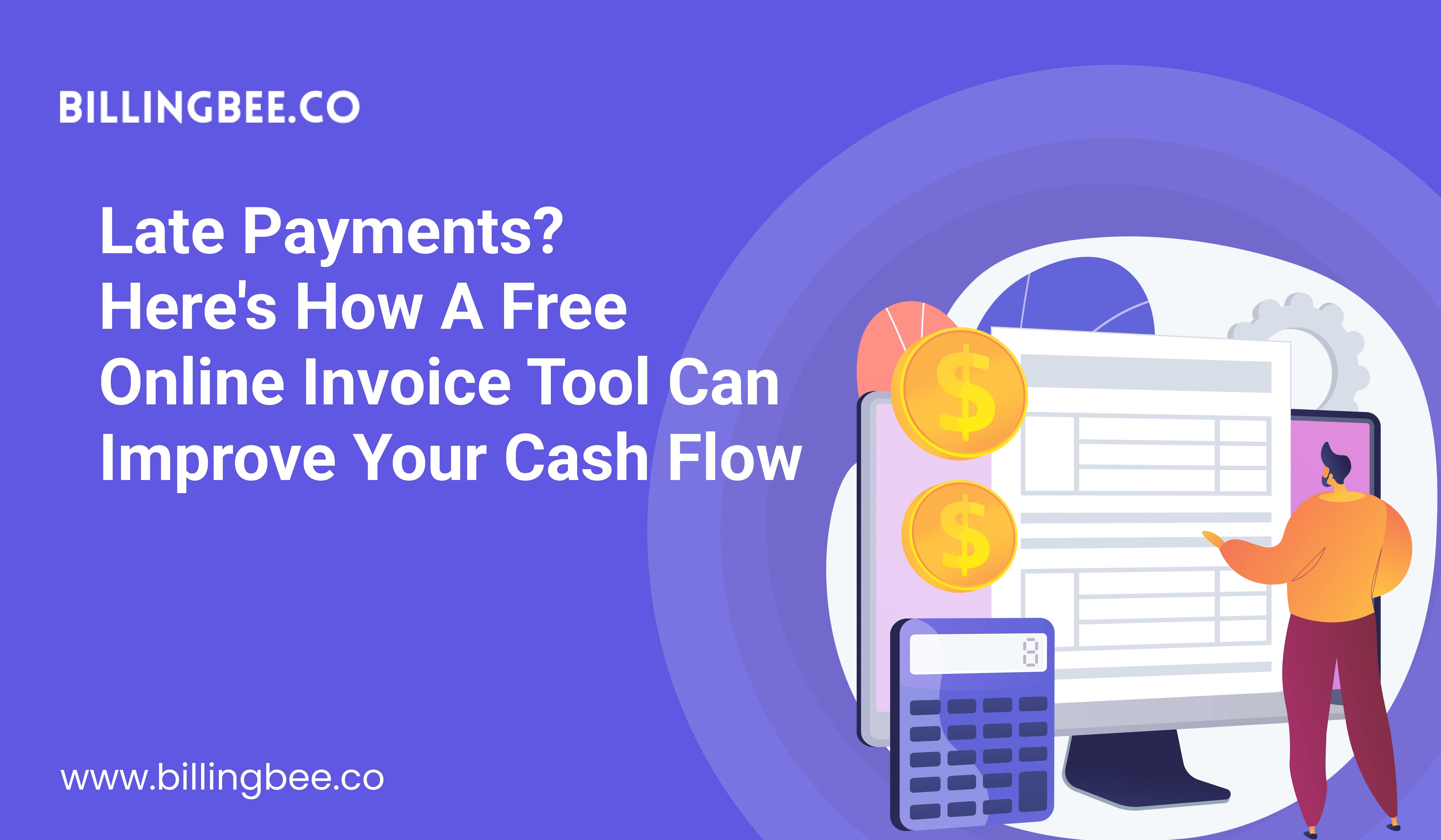 Late Payments? Here's How a Free Online Invoice Tool Can Improve Your Cash Flow<
