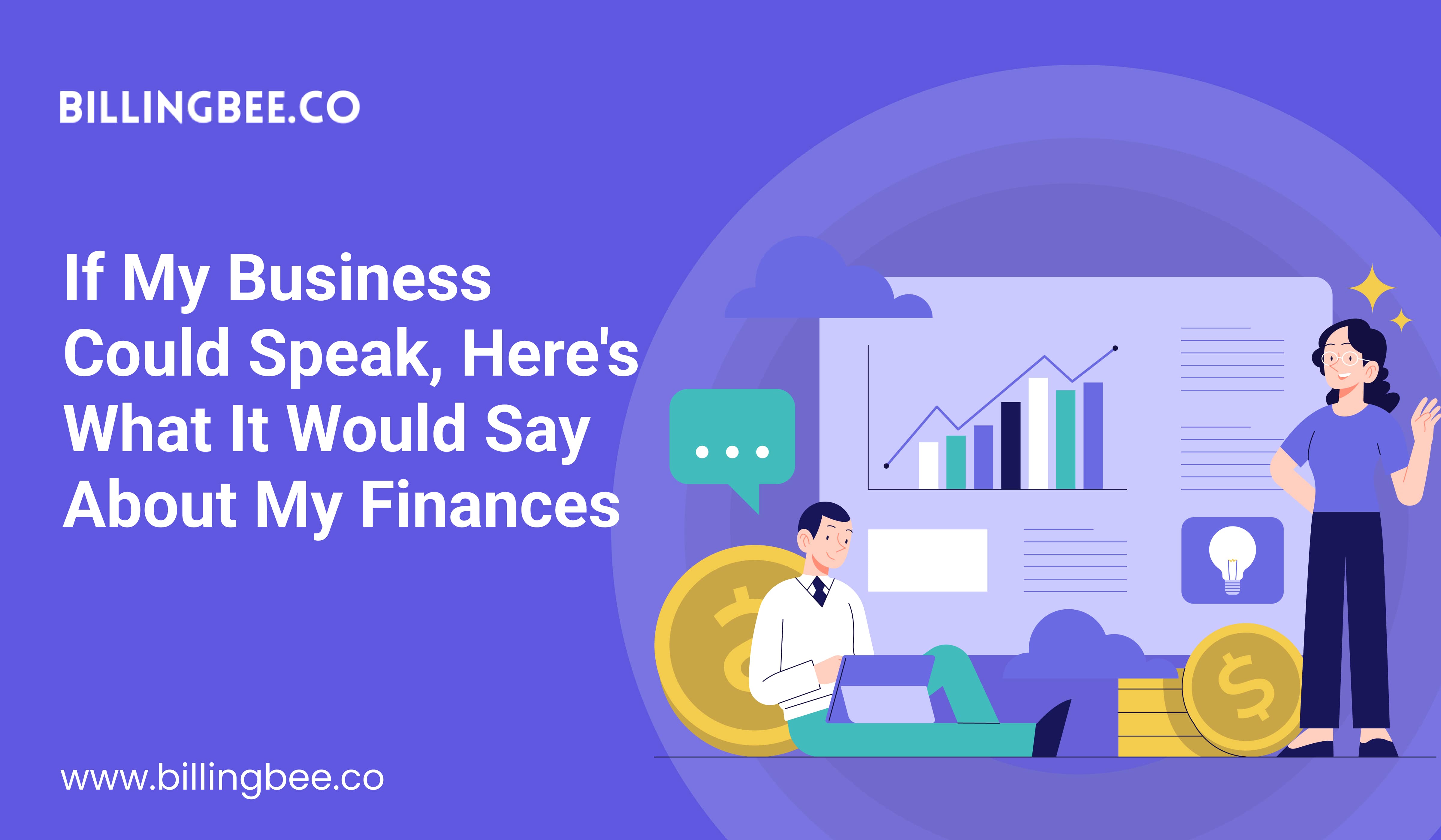 If My Business Could Speak, Here's What It Would Say About My Finances<