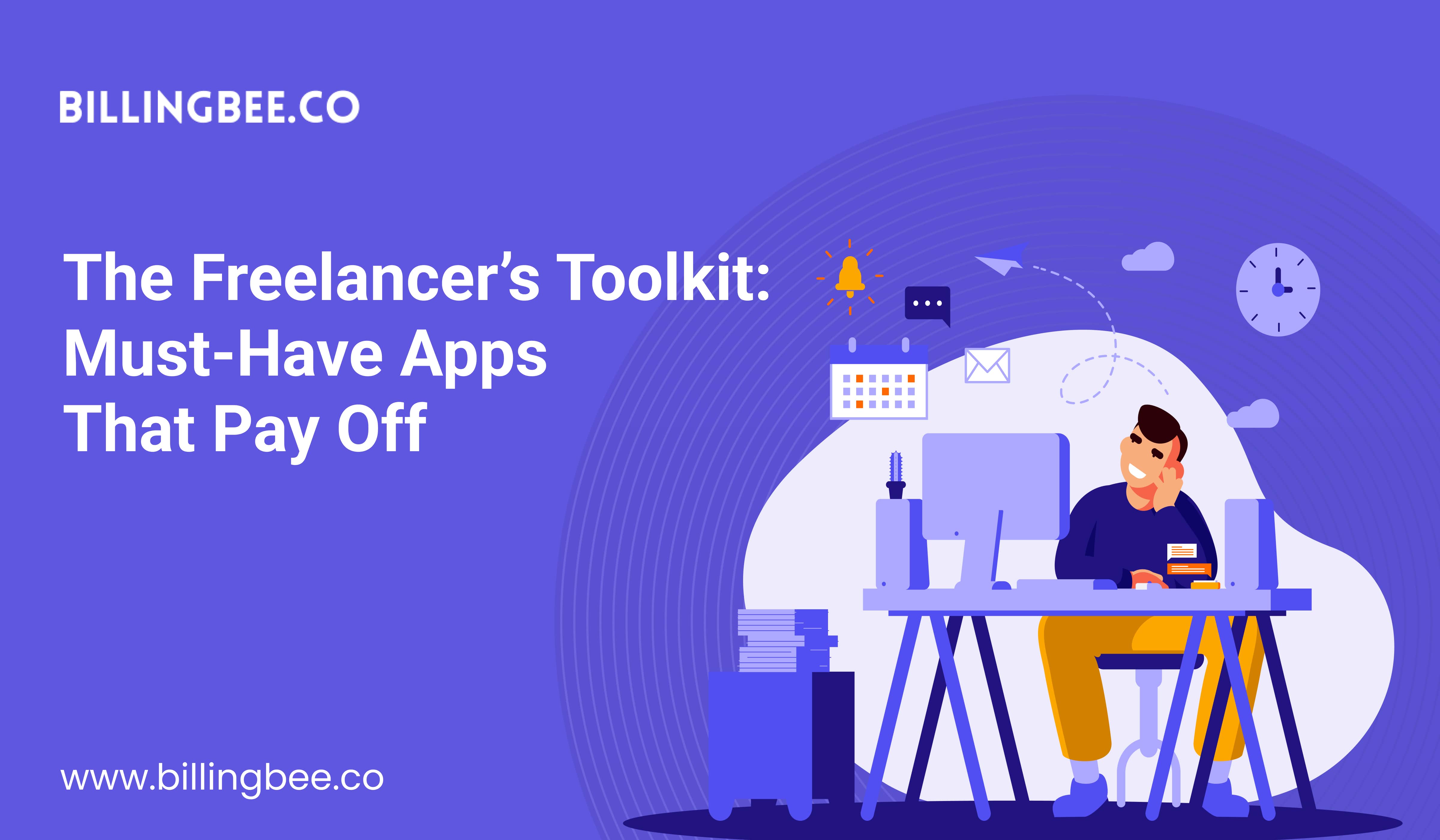 The Freelancer’s Toolkit: Must-Have Apps That Pay Off !<