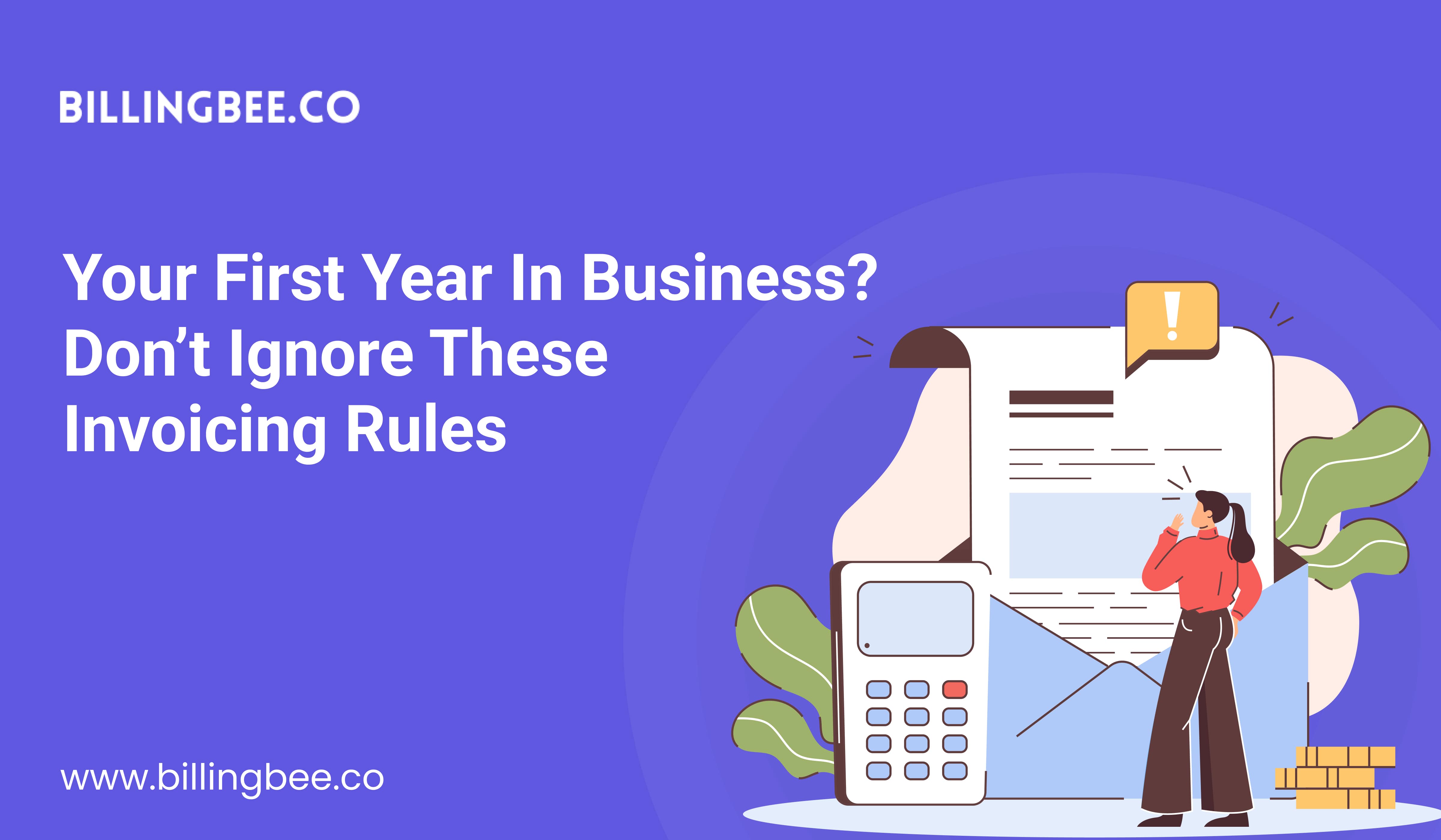 Your First Year in Business? Don’t Ignore These Invoicing Rules<