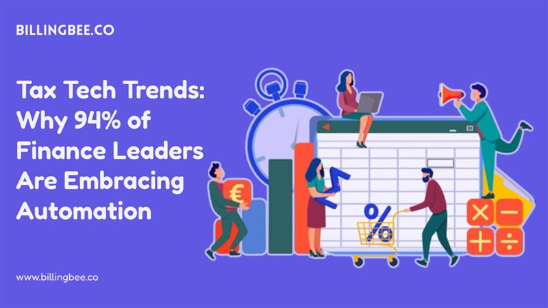 Tax Tech Trends: Why 94% of Finance Leaders Are Embracing Automation