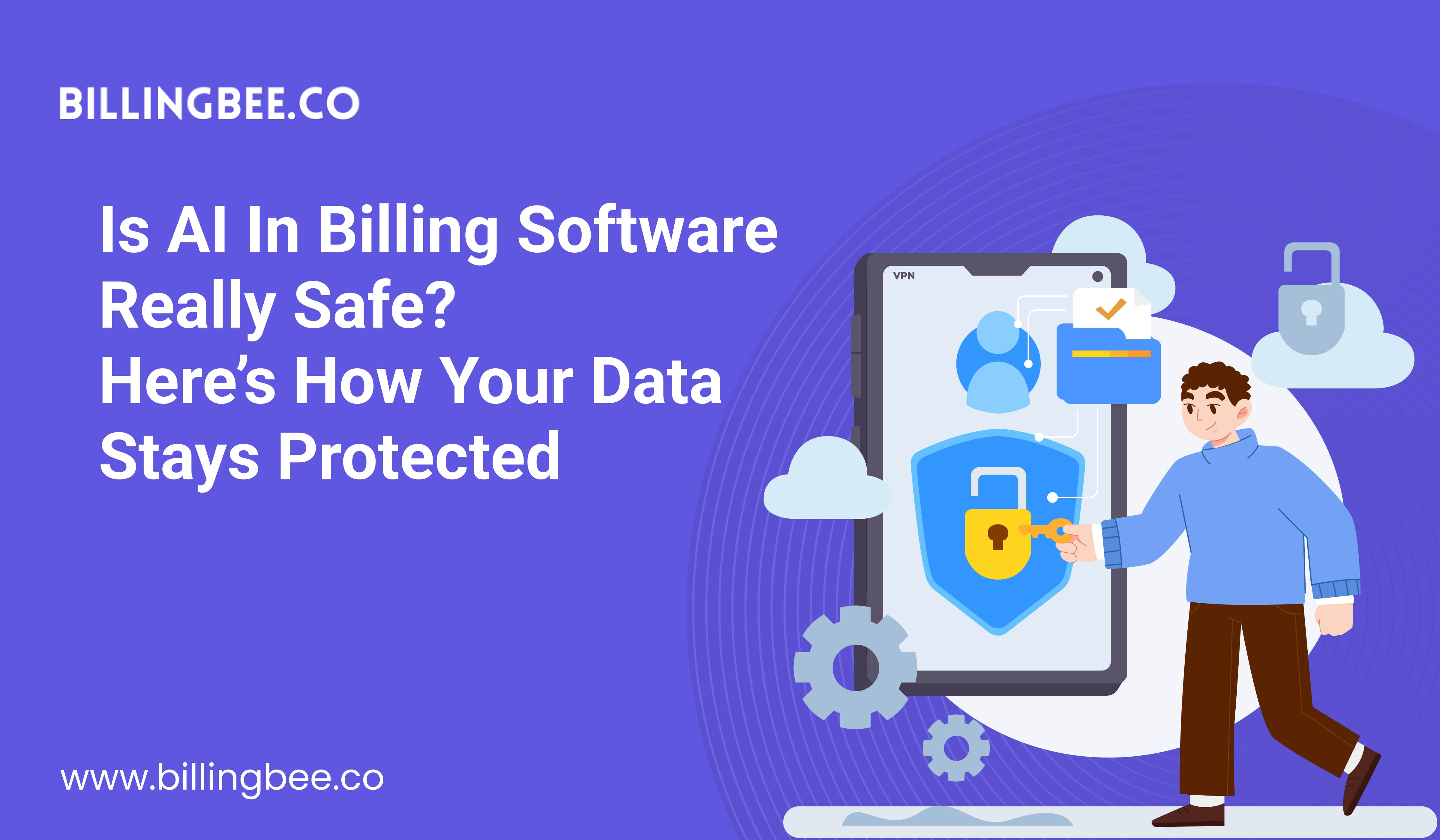 Is AI in Billing Software Really Safe? Here’s How Your Data Stays Protected<