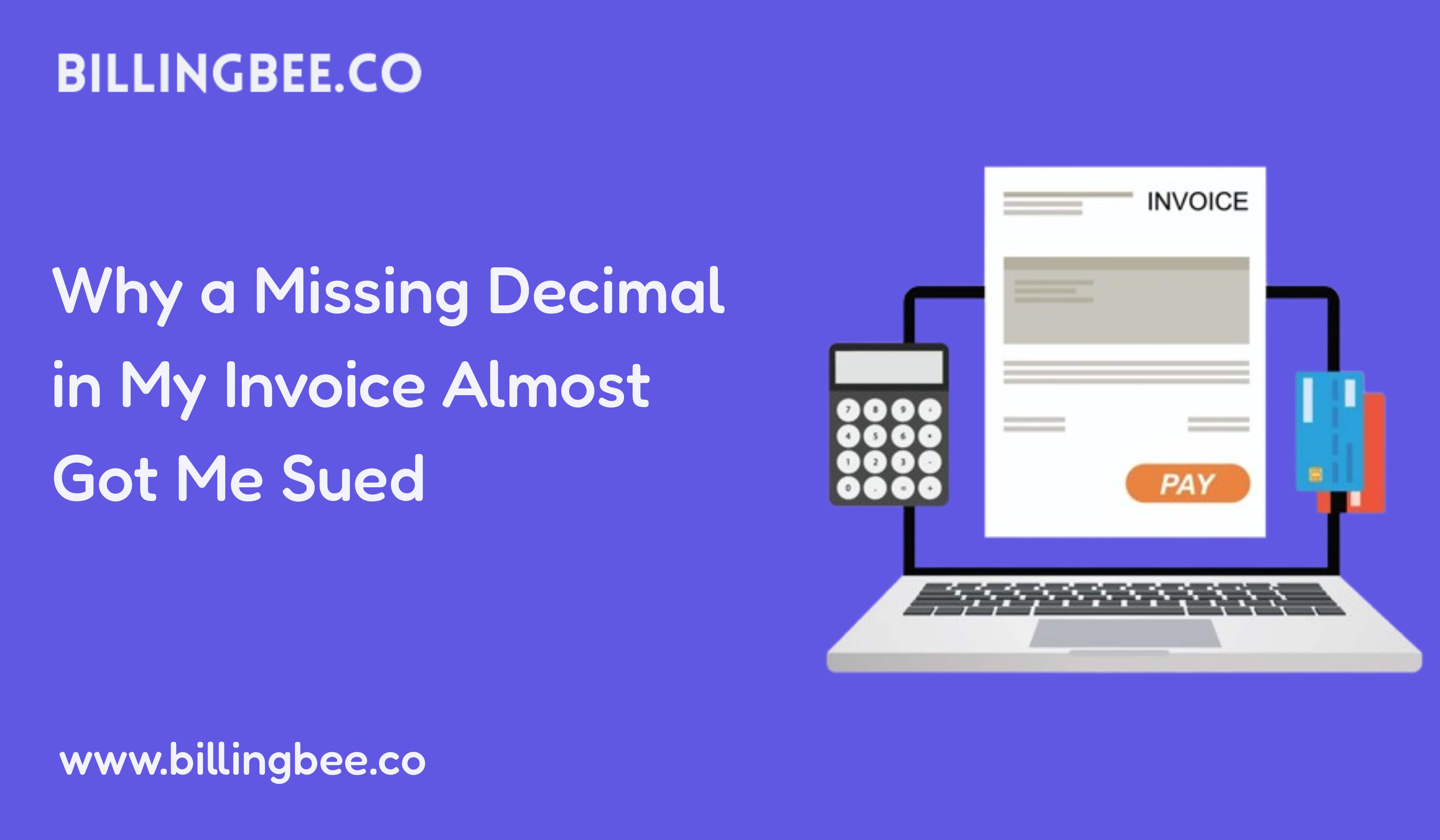 Why a Missing Decimal in My Invoice Almost Got Me Sued