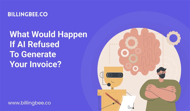 What Would Happen If AI Refused to Generate Your Invoice?