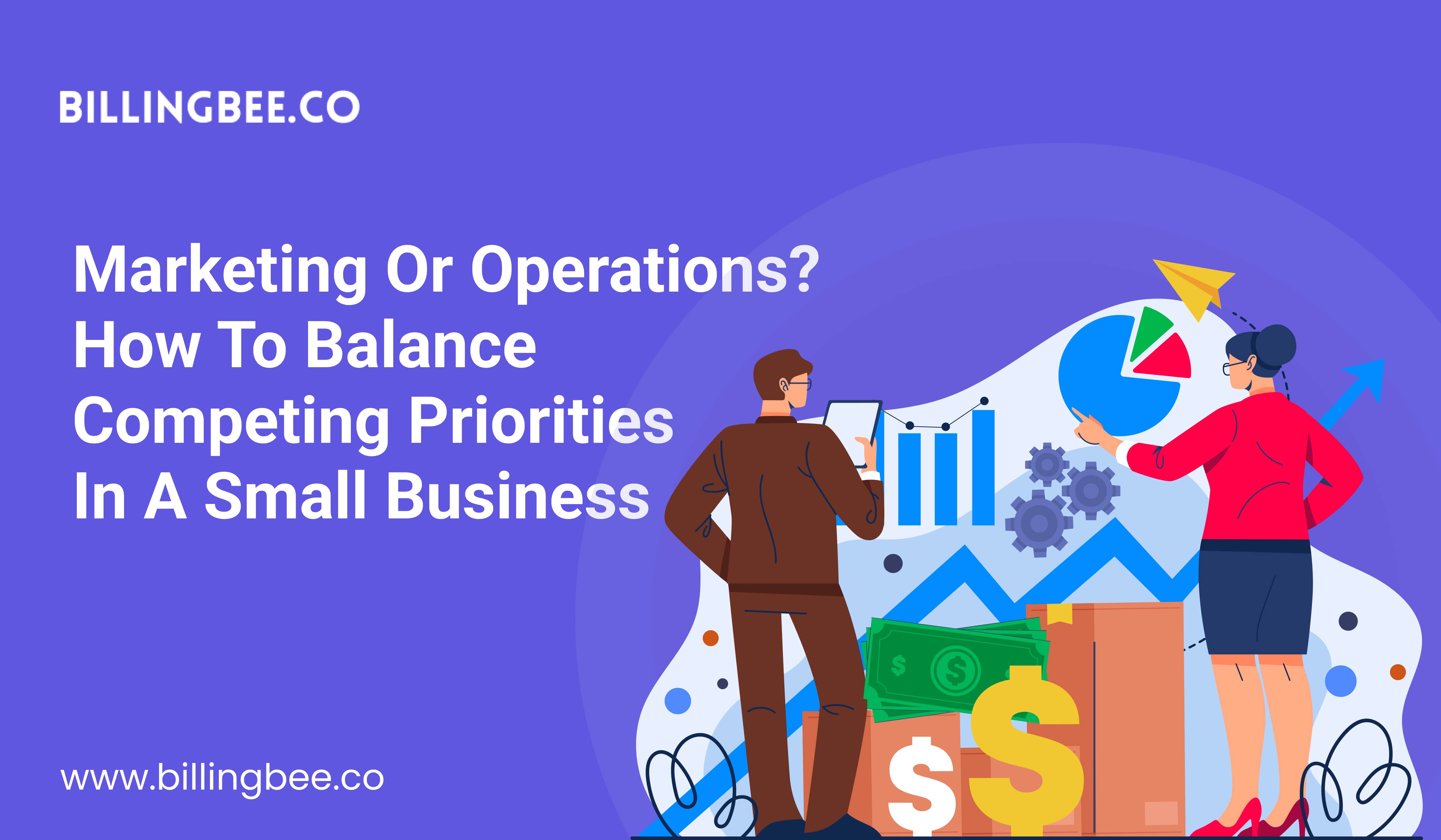 Marketing or Operations? How to Balance Competing Priorities in a Small Business<
