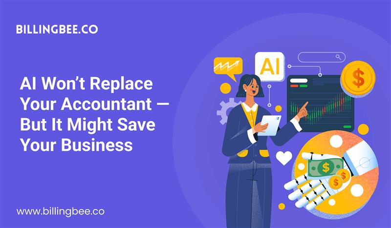 AI Won’t Replace Your Accountant — But It Might Save Your Business
