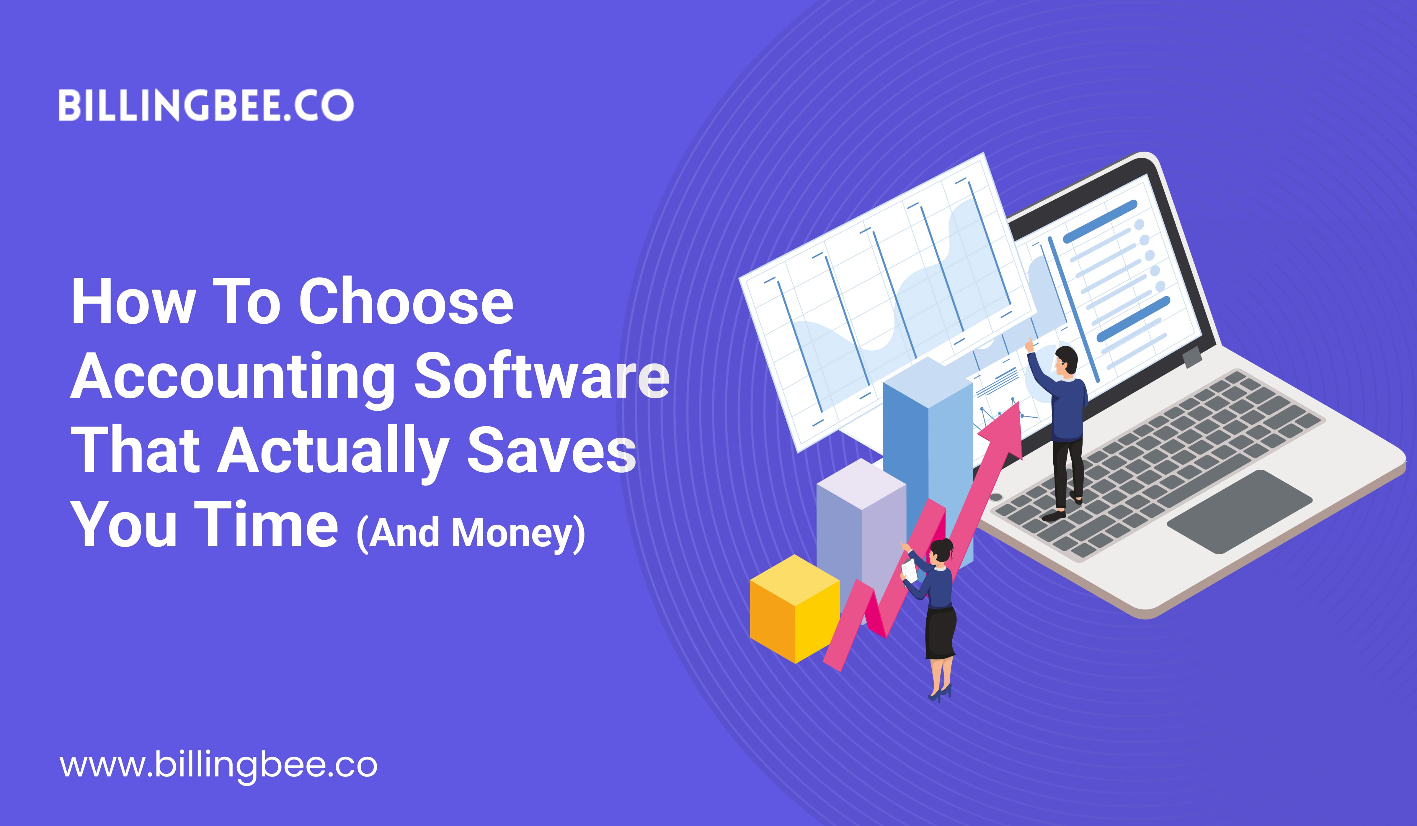 How to Choose Accounting Software That Actually Saves You Time (and Money)<