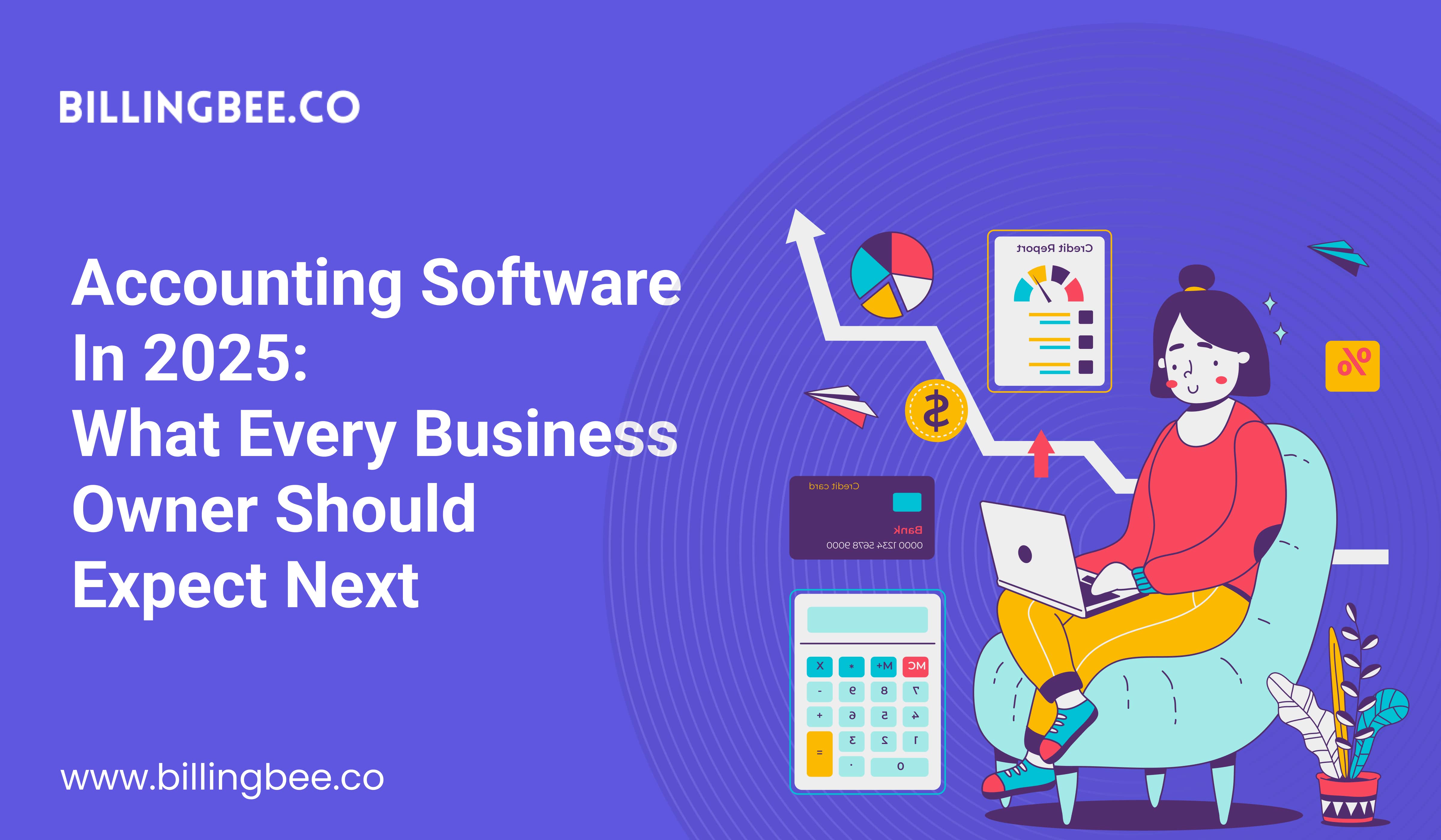 Accounting Software in 2025: What Every Business Owner Should Expect Next<