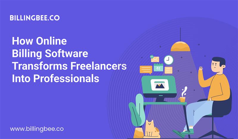 How Online Billing Software Transforms Freelancers Into Professionals<