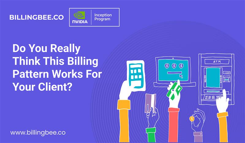 Do You Really Think This Billing Pattern Works for Your Client?<