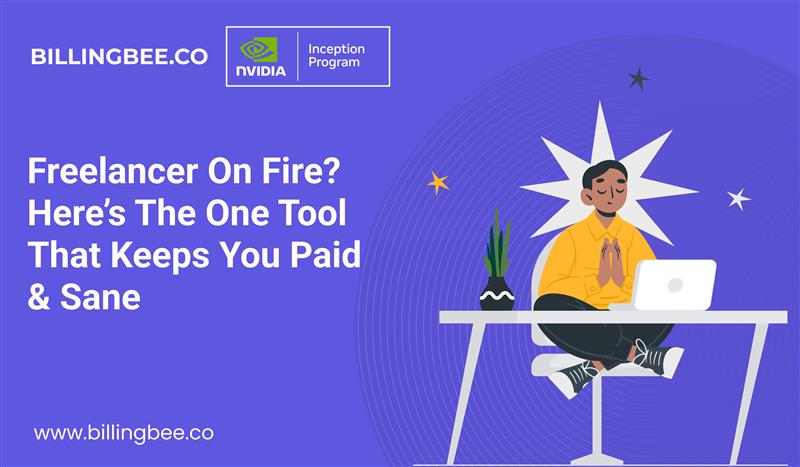 Freelancer on Fire? Here’s the One Tool That Keeps You Paid and Sane<