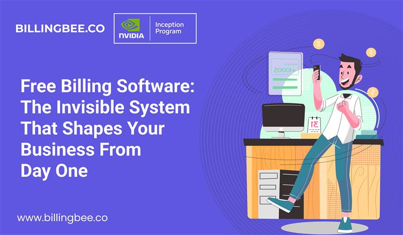 Free Billing Software: The Invisible System That Shapes Your Business From Day One<