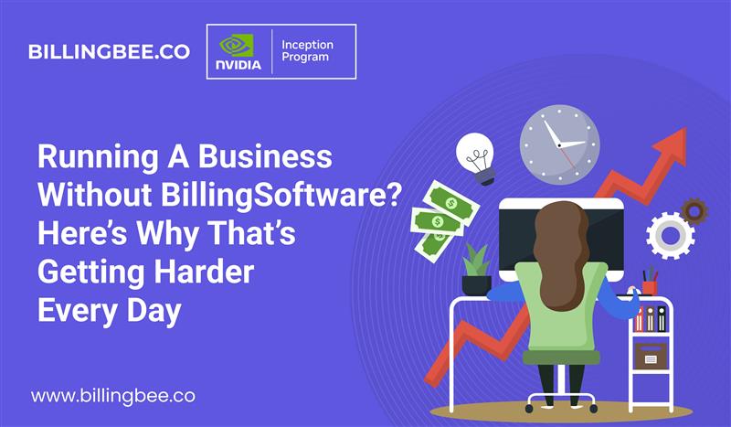 Running a Business Without Billing Software? Here’s Why That’s Getting Harder Every Day<