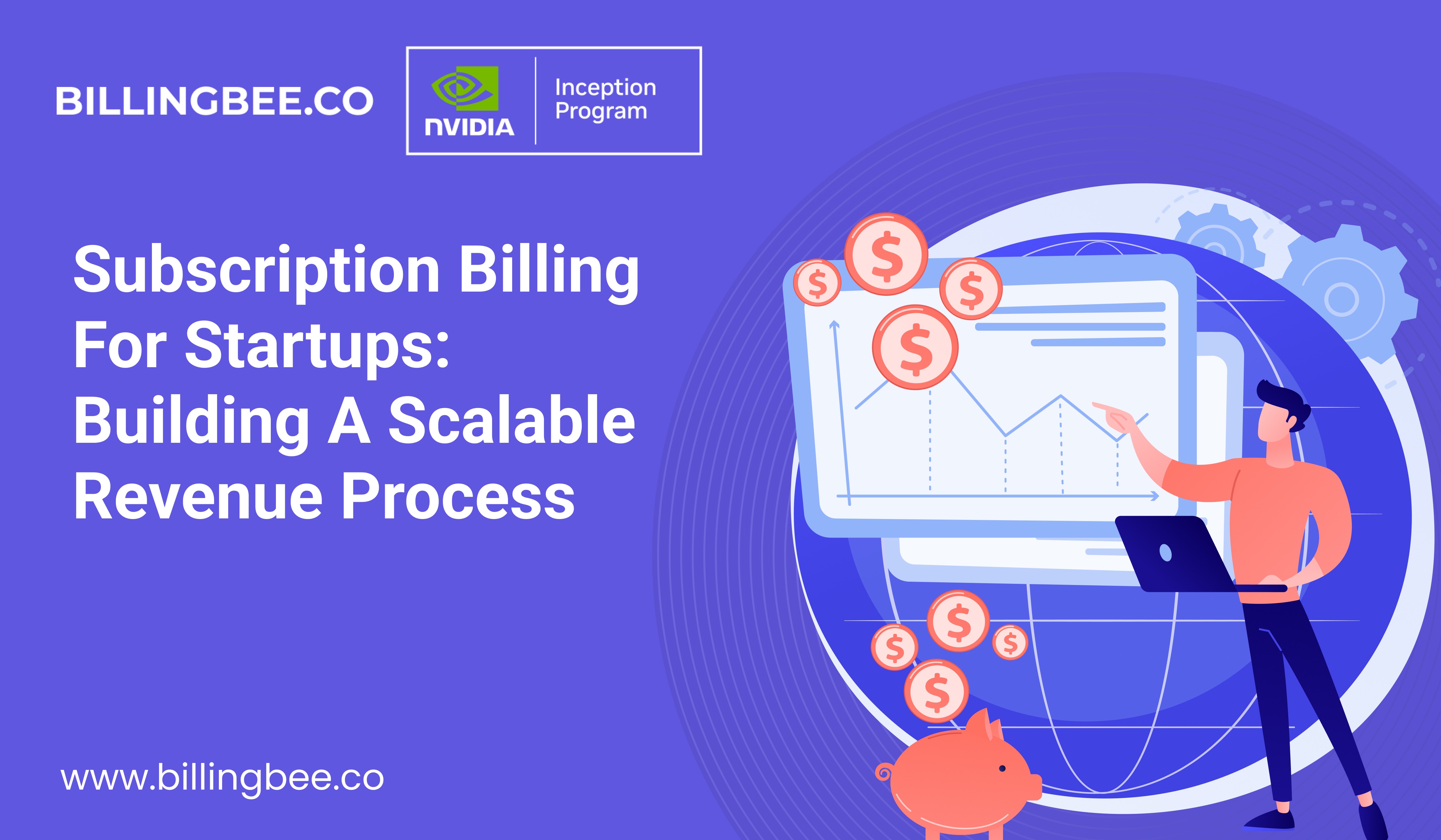 Subscription Billing for Startups: Building a Scalable Revenue Process
