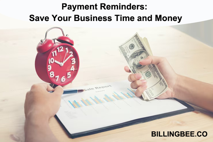 Avoiding Late Payments: How Payment Reminders Can Save Your Business Time and Money